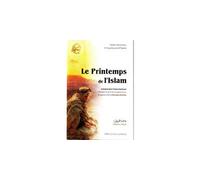 Le Printemps De L´islam, Comprendre L´Islam Spirituel À Travers La Vie Et Les Enseignements Du Grand Maître Ahmadou Bamba