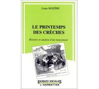 Le printemps des crèches - Histoire et analyse d'un mouvement - Liane Mozère - L'harmattan - Livre