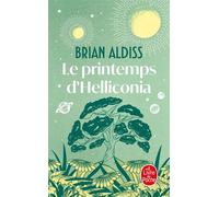 Le Printemps d'Helliconia (Cycle d'Helliconia, Tome 1) - Brian Wilson Aldiss - Lgf - Poche - Roman