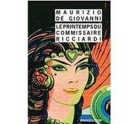 Le printemps du commissaire Ricciardi Maurizio de Giovanni (Auteur), François Guérif (Collection dirigée par), Odile Rousseau (Traduction)