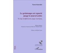 Le printemps est reporté jusqu'à nouvel ordre Édition bilingue - Traduction Anastassia Politi avec Michel Cassir - Tessos Kourakis - L'harmattan - broché - Poésie