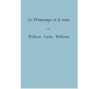 Le Printemps et le reste (nouvelle édition) - William Carlos Williams - Unes Eds - broché - Livre