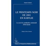 Le printemps noir de 2001 en Kabylie Le cas de la coordination communale d'Aïn-Zaouia - Hamid Chabani - L'harmattan - broché - Essai