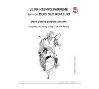 LE PRINTEMPS PARFUME suivi du BOIS SEC REFLEURI Suivi du Bois sec refleuri - Collectif - L'atelier Des Cahiers - broché - Roman