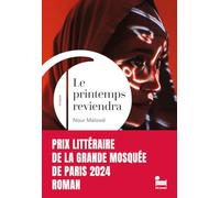 Le printemps reviendra: rentrée littéraire 2024, Lauréat du prix littéraire de la Grande Mosquée de Paris