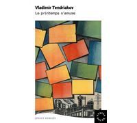 Le Printemps s'amuse - Vladimir Tendriakov - Des Syrtes Eds - Poche - Roman