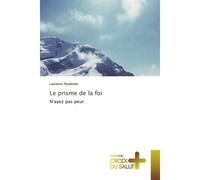 Le prisme de la foi N'ayez pas peur - Laurence Peudenier - Croix Du Salut - broché - Essai