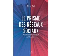Le prisme des réseaux sociaux La polarisation politique sur Internet - Jacques Attali - Puf - broché - Etude