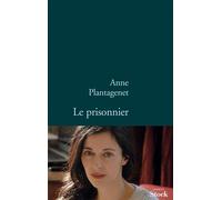 Le prisonnier - Anne Plantagenet - Stock - broché - Roman
