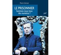 Le Prisonnier - Sommes-Nous Tous Des Numéros ?