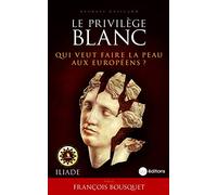 Le privilège blanc: Qui veut faire la peau aux Européens ?
