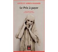 Le Prix à payer Lotte Hammer (Auteur), Søren Hammer (Auteur), Michèle Lamothe nielsen (Traduction)