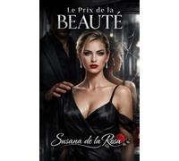 Le Prix de la Beauté: Un Roman Dark Romance d'Obsession et de Pouvoir