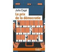 Julia Cagé – Le prix de la démocratie – Poche – Gallimard – Etude