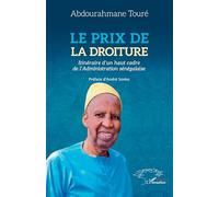 Le prix de la droiture: Itinéraire d’un haut cadre de l’Administration sénégalaise