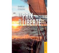 Le Prix de la liberté - Isabelle Colleau - Jets D'encre - broché - Guide