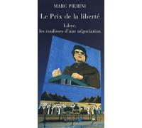 Le Prix De La Liberté - Libye, Les Coulisses D'une Négociation