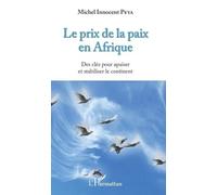 Le Prix De La Paix En Afrique - Des Clés Pour Apaiser Et Stabiliser Le Continent