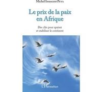 Le prix de la paix en Afrique Michel Innocent Peya (Auteur)