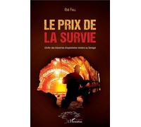 Le prix de la survie L'Enfer des industries d'exploitation minière au Sénégal - Iba Fall - L'harmattan - broché - Etude