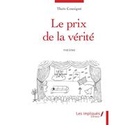 Le prix de la vérité - Thaïs Cousigné - Les Impliqués - broché - Théâtre jeunesse