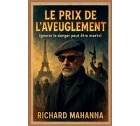 Le Prix de l'aveuglement - Richard Mahanna - Bookelis - broché - Roman