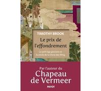 Le Prix de l'effondrement Timothy Brook (Auteur), Odile Demange (Traduction), Sophie Bajard (Collection dirigée par)