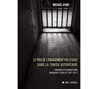 Le prix de l'engagement politique dans la tunisie autoritaire