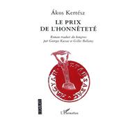 Le prix de l'honnêteté - Akos Kertesz - L'harmattan - broché - Roman
