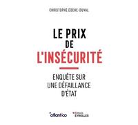 Le Prix De L'insécurité - Enquête Sur Les Défaillances D'etat
