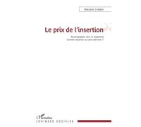 Le Prix De L'insertion - Accompagner Vers Le Logement Comme Solution Au Sans-Abrisme ?