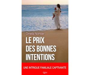 Le prix des bonnes intentions: Une intrigue familiale captivante qui parle de maternité, de double culture et de nos rapports ambivalents à la religion