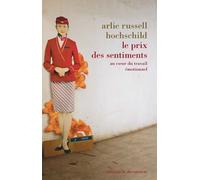 Le prix des sentiments - Arlie Russel Hochschild - La découverte - broché - Essai