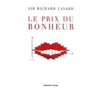 Le prix du bonheur - Leçons d'une science nouvelle - Richard Layard - Armand Colin - broché - Essai