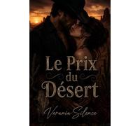 Le Prix du Désert: Une Dark Romance Western de pouvoir, dettes, danger, obsession et désir interdit