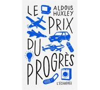 Le prix du progrès - Aldous Huxley - L'echappee - broché - Essai