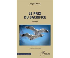 Le prix du sacrifice - Jacques Kateu - L'harmattan - broché - Roman