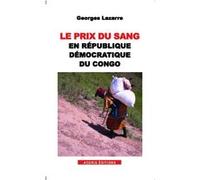Le prix du sang en République démocratique du Congo Georges Lazarre (Auteur)