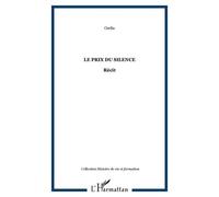 Le prix du silence Récit - Orelia - L'harmattan - broché - Biographie