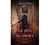 Le Prix du silence - Manuel Valls - Plon - broché - Essai