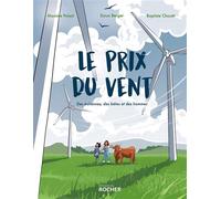 Le prix du vent Des éoliennes, des bêtes et des hommes - Sioux Berger - Rocher Eds Du - broché - Bande dessinée