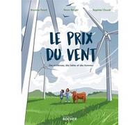Le Prix Du Vent - Des Éoliennes, Des Bêtes Et Des Hommes
