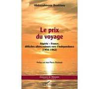 Le prix du voyage Algérie-France, difficiles allers-retours vers l'indépendance (1956-1962) - Abderrahmane Benkloua - L'harmattan - broché - Récit