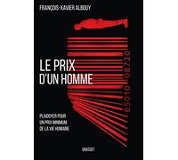 Le prix d'un homme: Plaidoyer pour un prix minimum de la vie humaine