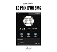 Le prix d'un SMS - Jérôme François - Verone Eds - broché - Témoignage