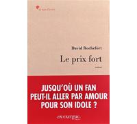 Le Prix fort - David Rochefort - En Exergue Editions - broché - Roman
