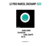 Le prix Marcel Duchamp 2025 Bianca Bondi, Eva Nielsen, Lionel Sabatté, Xie Lei, Edition bilingue français-anglais - Collectif - Silvana Editoriale - broché - Essai