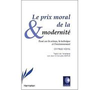Le prix moral de la modernité Essai sur la science, la technique et l'environnement - Otfried Höffe - L'harmattan - broché - Essai