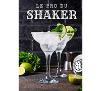 Le Pro Du Shaker: Carnet de recettes de cocktails à remplir - Pour 90 recettes - Grand format. Livre de recettes cocktail, cadeau idéal pour barman et ... pour vos uniques créations et dégustations