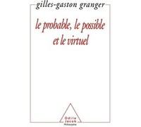 Le Probable, le possible et le virtuel Gilles-Gaston Granger (Auteur)